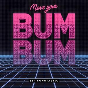 Move your Bum Bum