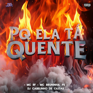 Pq Ela Tá Quente