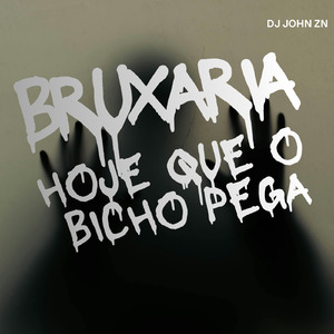 BRUXARIA HOJE QUE O BICHO PEGA