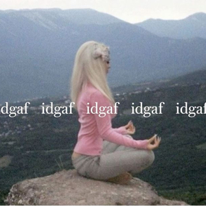 Idgaf