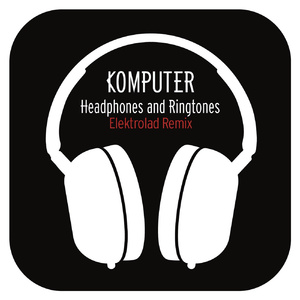 Headphones And Ringtones (Elektrolad Remix)