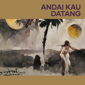 andai kau datang