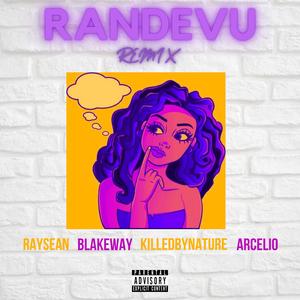 RANDEVU Remix (feat. Raysean, Killed by Nature, Blakeway & Arcelio)