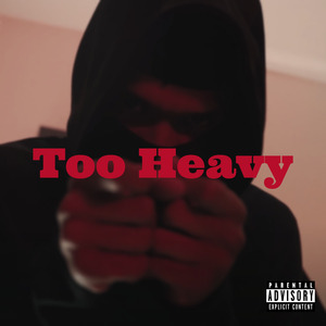 Too Heavy