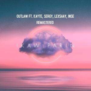 Ikaw parin (remastered) (feat. Kayte, Sergy, Lexsaay & Inse)