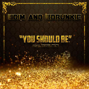 You Should Be (feat. Rush Wun)