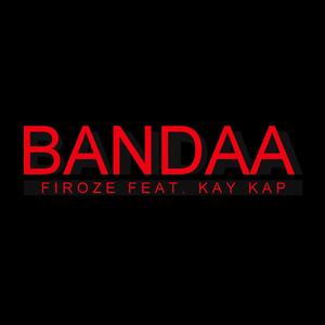 Bandaa (feat. Kay Kap)