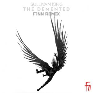 Sullivan King-SULLIVAN KING-THE DEMENTED（F1NN remix）