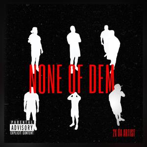 None Of Dem