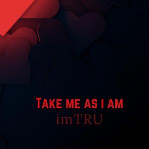 Take Me As I Am