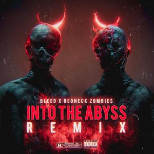 Into The Abyss (feat. Redneck Zombie$) (Remix)