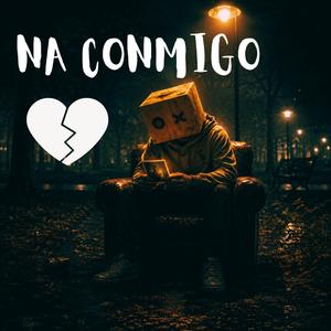 Na conmigo