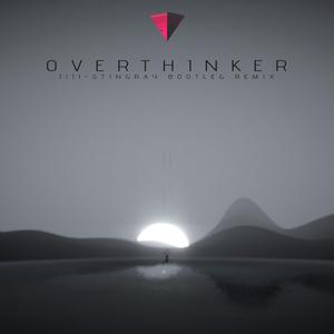 INZO-Overthinker【Ji11 Remix】【Bootleg】（Ji11 remix）