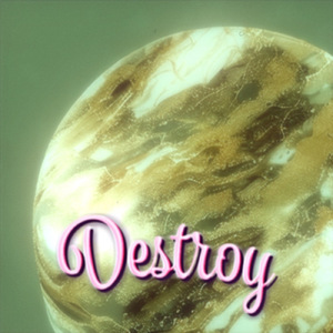 Destroy