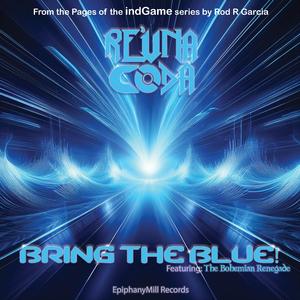 Bring The Blue! (feat. The Bohemian Renegade)