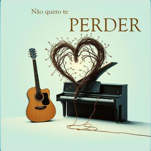 Não quero te perder (Versão Forró)