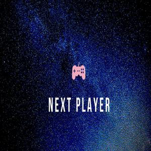 NEXT PLAYER