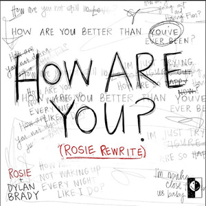 How Are You? (ROSIE Rewrite)