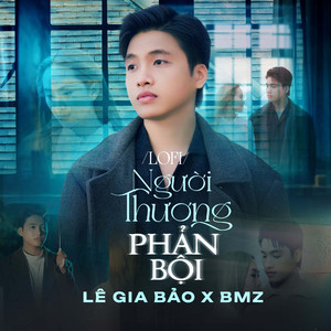 Người Thương Phản Bội (Lofi)