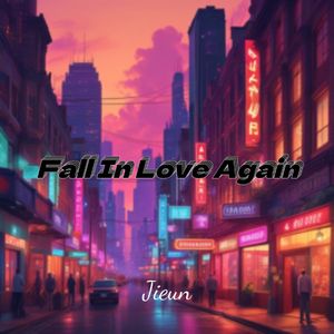 Fall In Love Again（再次爱上）