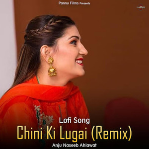 Chini Ki Lugai (lofi remix)