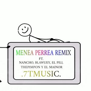 Menea Perrea (feat. Nancho, Blawuey, El Pili, Thepimpon & El Mainor) (REMIX)