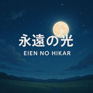 Eien no Hikari (Cahaya Abadi)