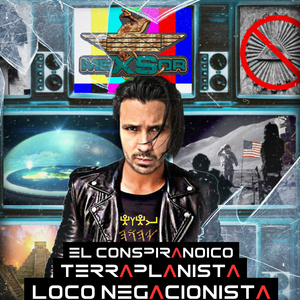 El Conspiranoico, Terraplanista, Loco, Negacionista