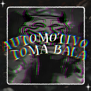 AUTOMOTIVO TOMA BALA