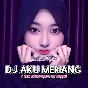 DJ AKU MERIANG X DUA TAHUN NGANA SA TINGGAL MENGKANE