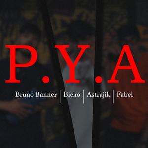 PYA (feat. Bruno Banner, Bicho & ASTRAJIK)