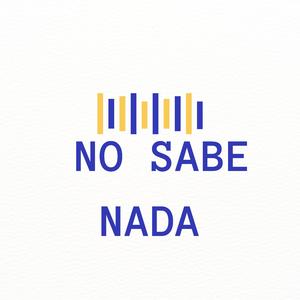 no sabe nada