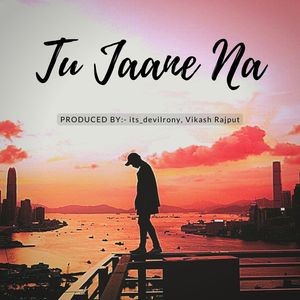 Tu Jaane Na