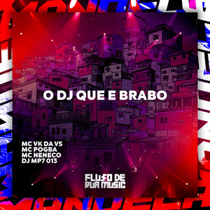 O Dj Que É Brabo