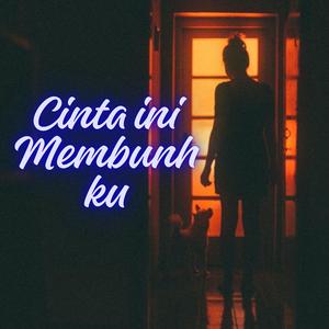 Cinta Ini Membunuhku