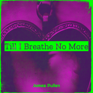 Till I Breathe No More