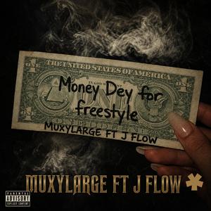 money dey for freestyle (feat. MUXYLARGE)