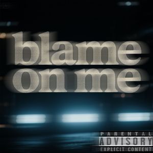 blame on me（Ft. JokeY)
