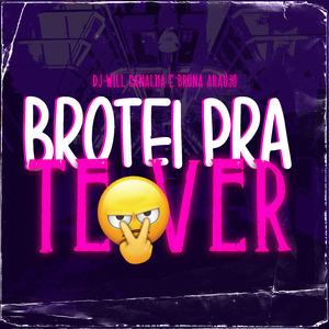 Brotei pra Te Ver