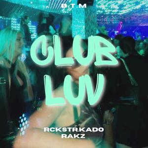 Club Luv (feat. Rakz)