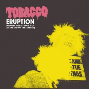Eruption (Gonna Get My Hair Cut at the End of the Summer) [Explicit]