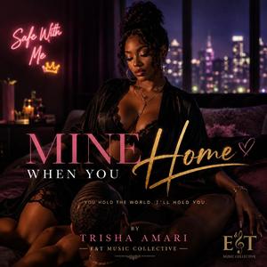 Mine When You Home