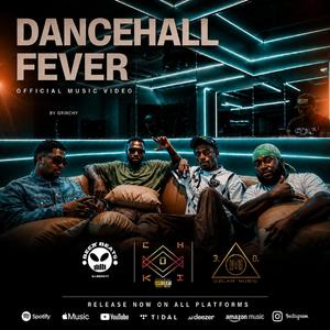 Dance Hall Fever (feat. Davoeta Jnr, Bobby Nasz, Dopu, Ozlam Music & Chuki Juice)