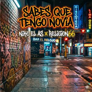 sabes que tengo novia