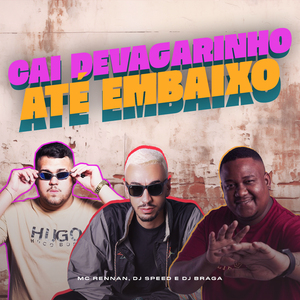 Cai Devagarinho Até Embaixo (Remix)