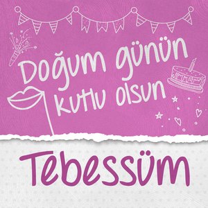 Doğum Günün Kutlu Olsun Tebessüm