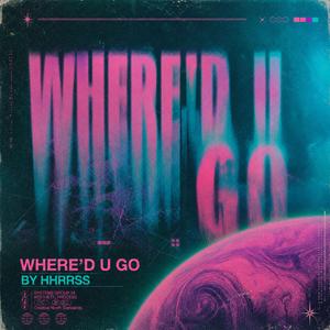 Where'd U Go