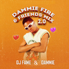 DJ Fame - Dammie Fire & Friends Mix, Pt. 7