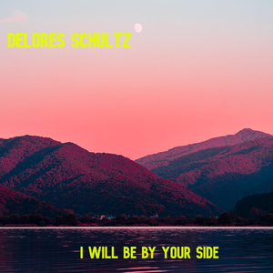I Will Be by Your Side