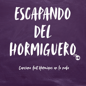 Escapando del Hormiguero